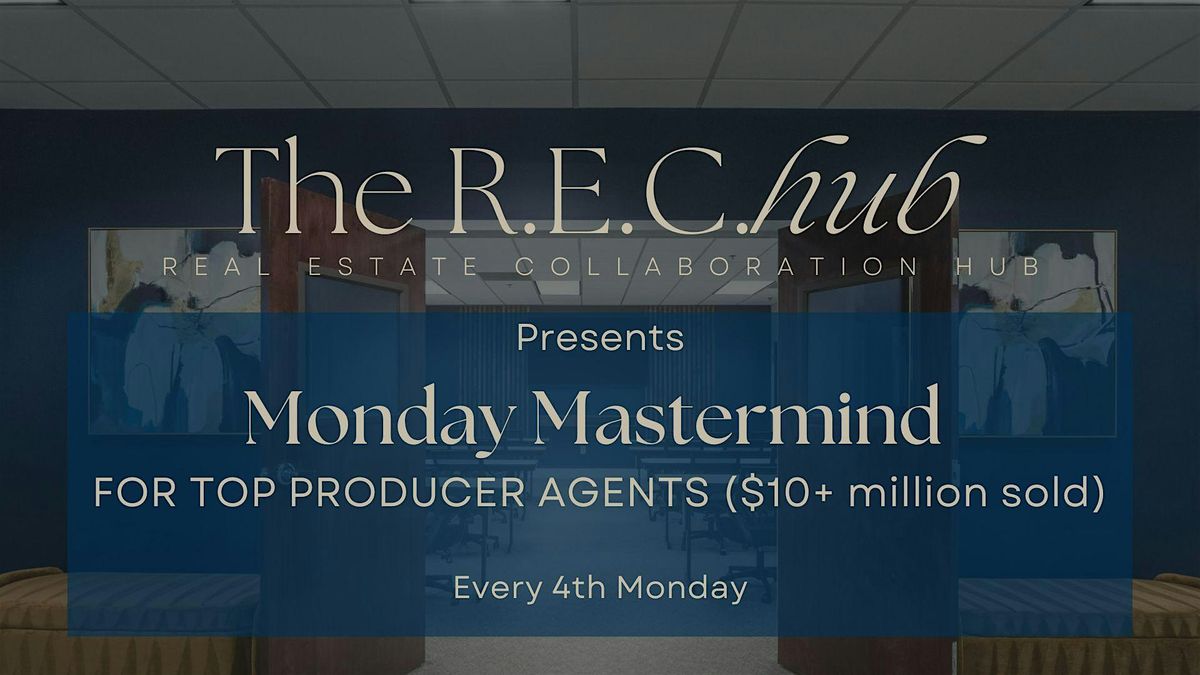 Monday Mastermind for Top Producer Real Estate Agents