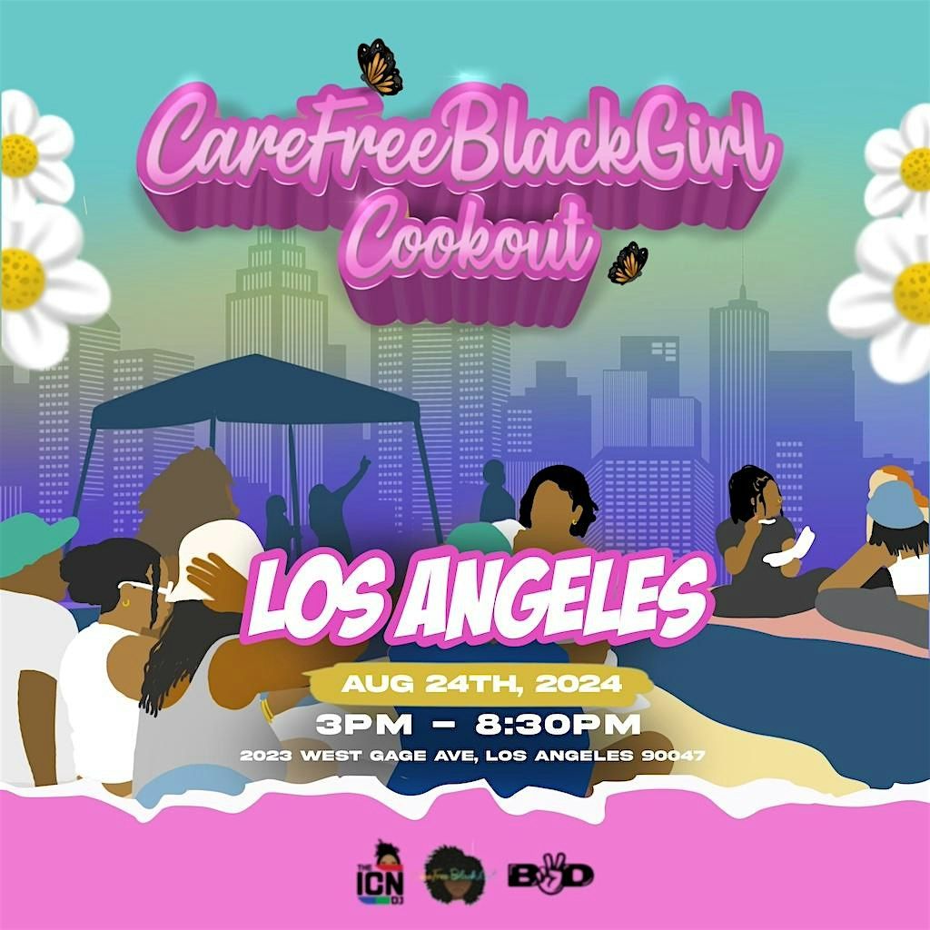 #CareFreeBlackGirl CookOut LA