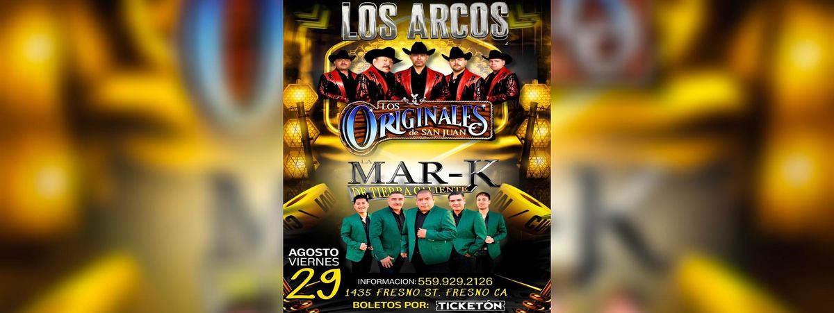 LOS ORIGINALES DE SAN JUAN Y LA MAR-K DE TIERRA CALIENTE in Fresno