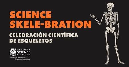 Science Skele-bration at Arizona Science Center