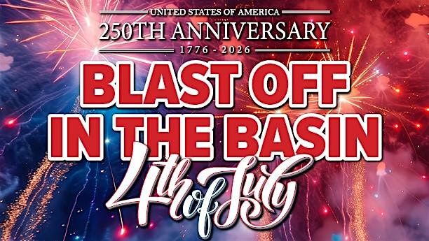 Blast Off In The Basin 4th of July Celebration