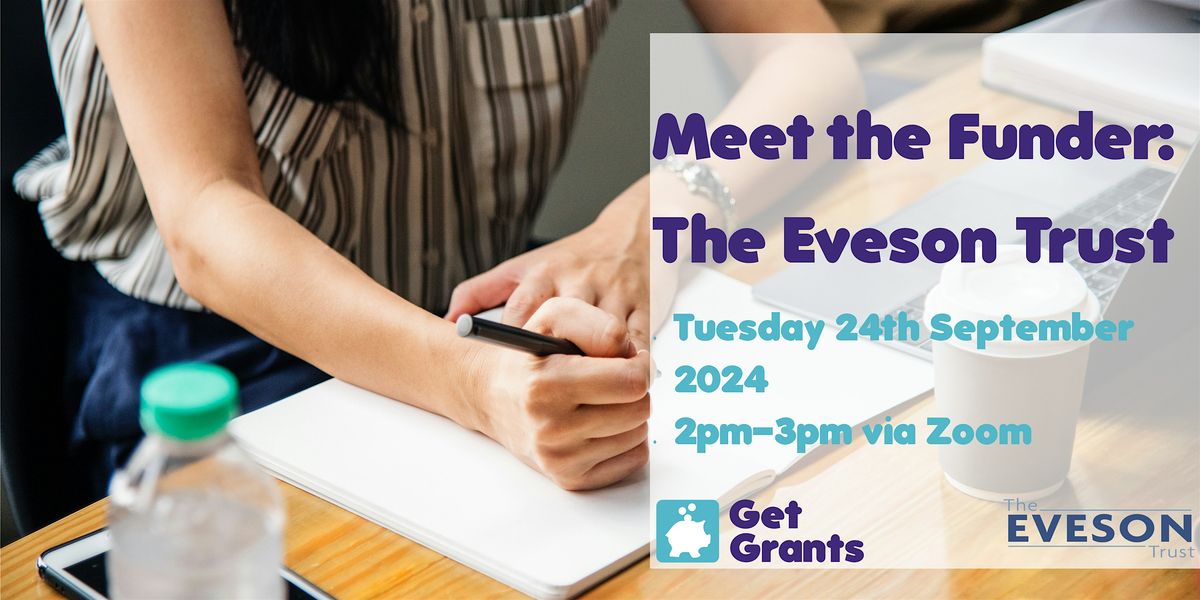 FREE Virtual Meet the Funder Event: The Eveson Trust