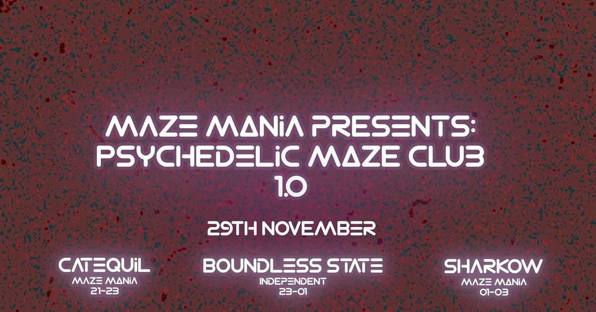 PSYCHEDELIC MAZE CLUB 1.0