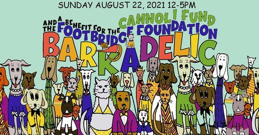 BARKADELIC: A benefit for The Footbridge Foundation and The Cannoli Fund