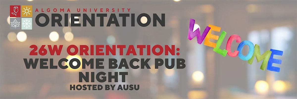 26W Orientation: Welcome Back Pub Night X AUSU