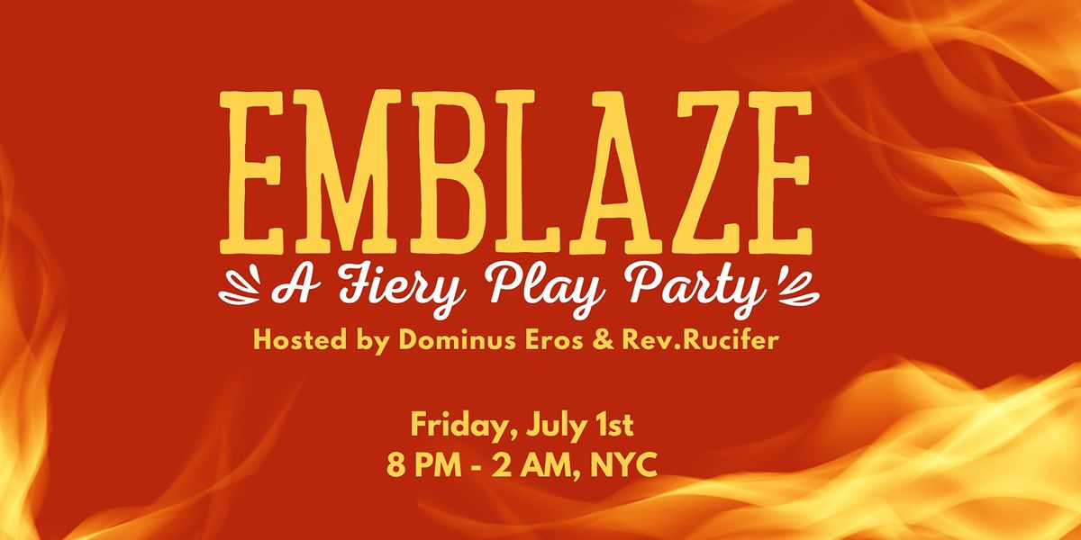 Emblaze - A Fiery Play Party!