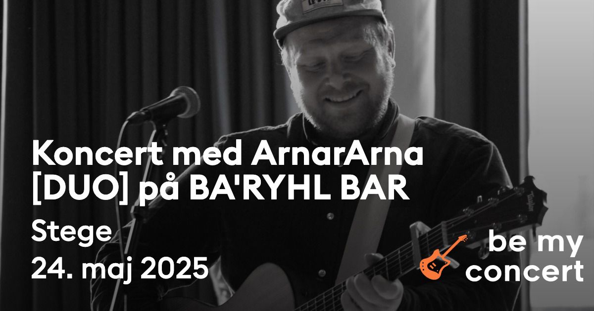 Koncert med ArnarArna [DUO] p\u00e5 BA'RYHL BAR