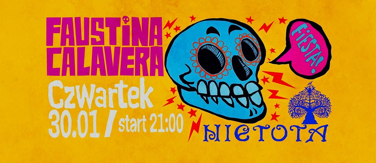 Fiesta Fiesta with Faustina Calavera!