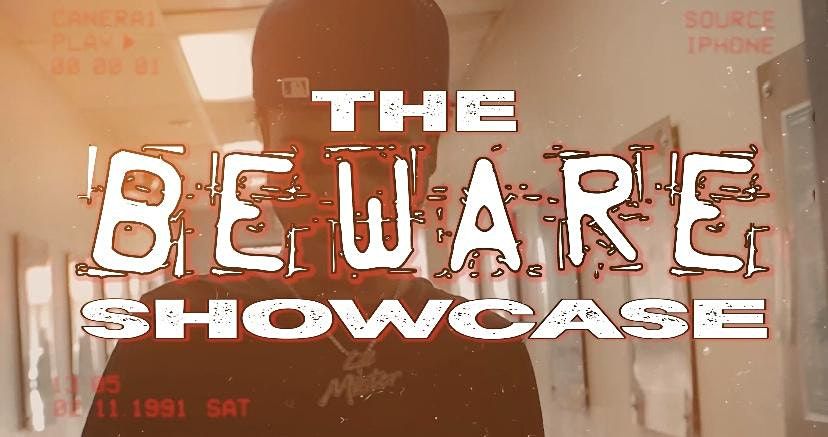 The Beware Showcase