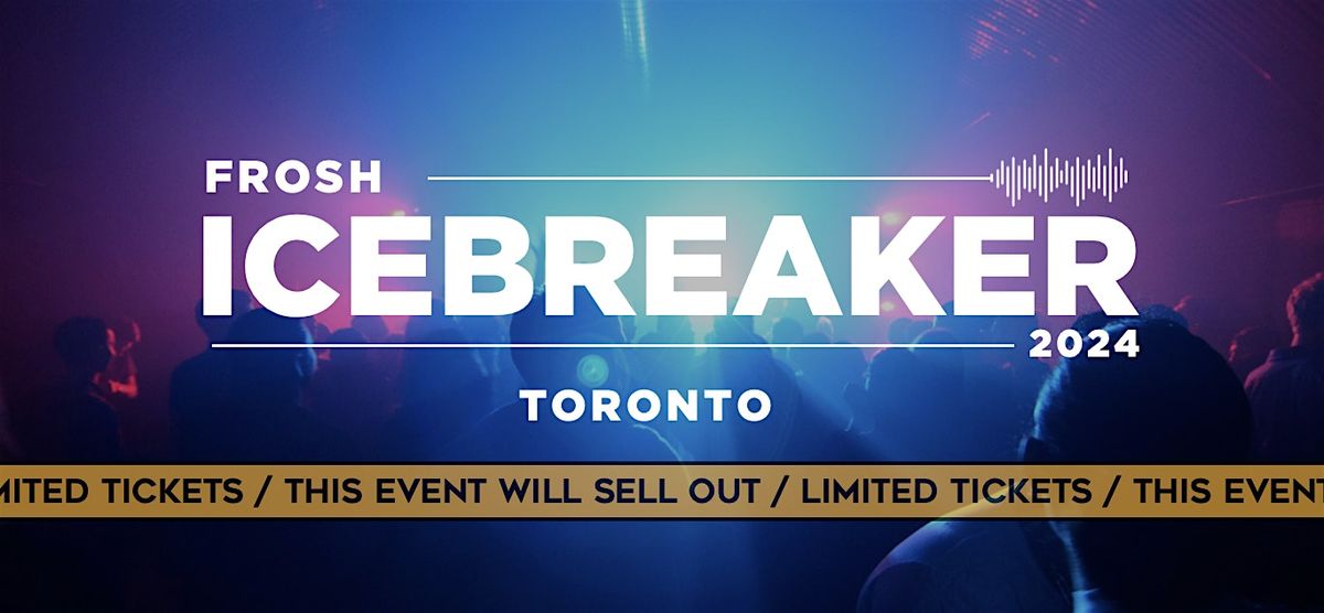 Frosh Icebreaker  \/ Toronto \/ 2024