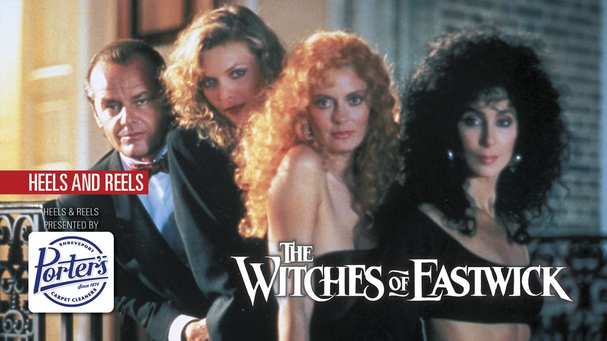 Heels & Reels: THE WITCHES OF EASTWICK