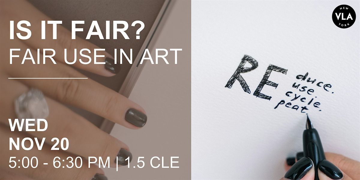 Is it Fair? A Guide to Fair Use in Art (CLE)