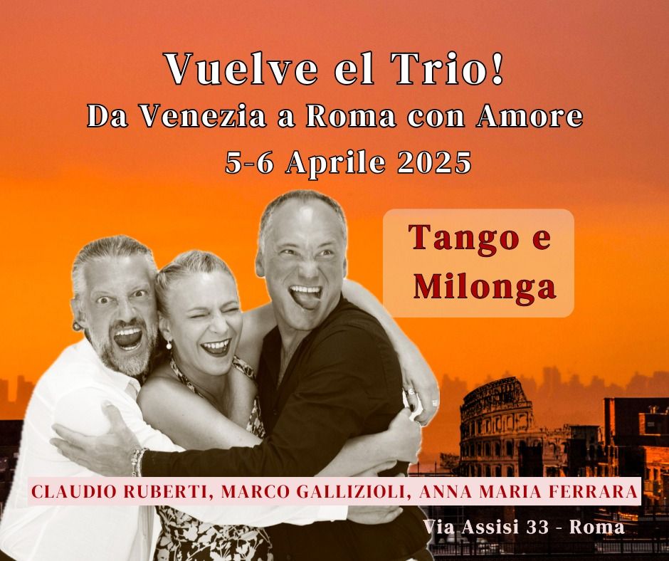 VUELVE EL TRIO Claudio Ruberti, Marco Gallizioli, Anna Maria Ferrara e Tango e MIlonga Lezioni