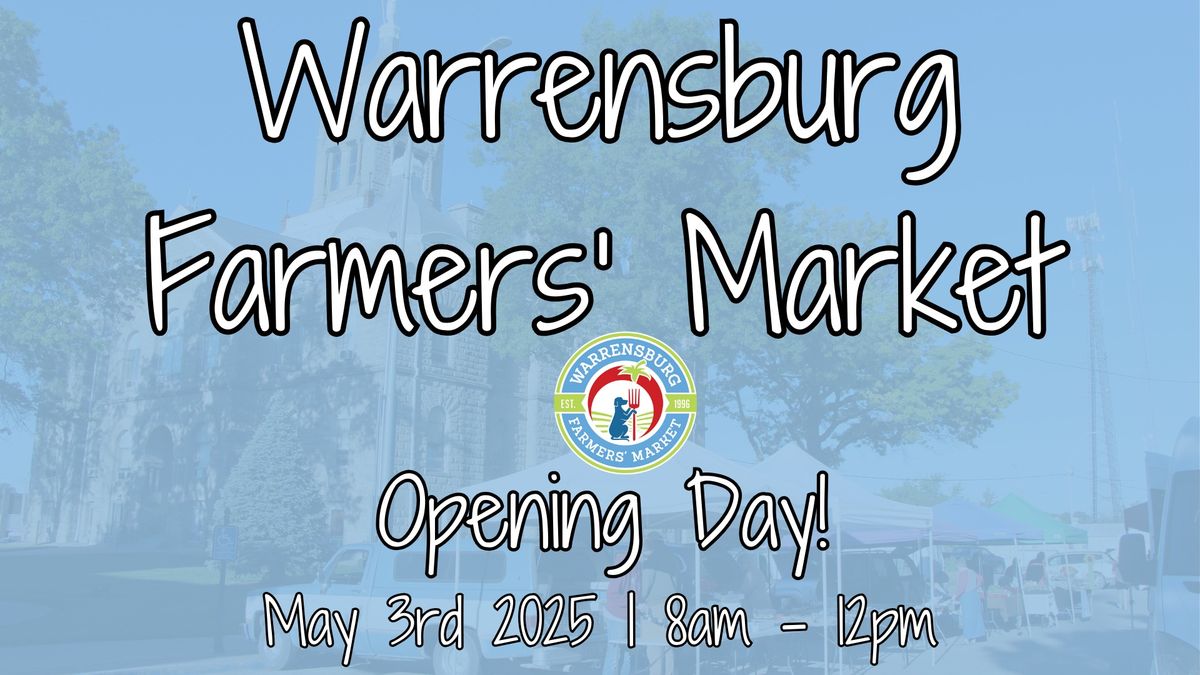 Warrensburg Farmers' Market - Opening Day 2025