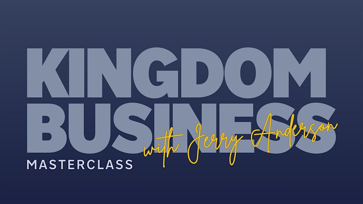 Kingdom Business with Jerry Anderson