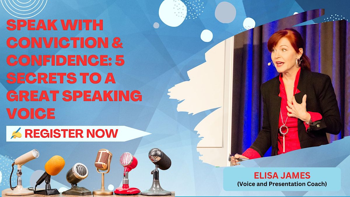 Speak with Conviction & Confidence: 5 Secrets to a Great Speaking Voice