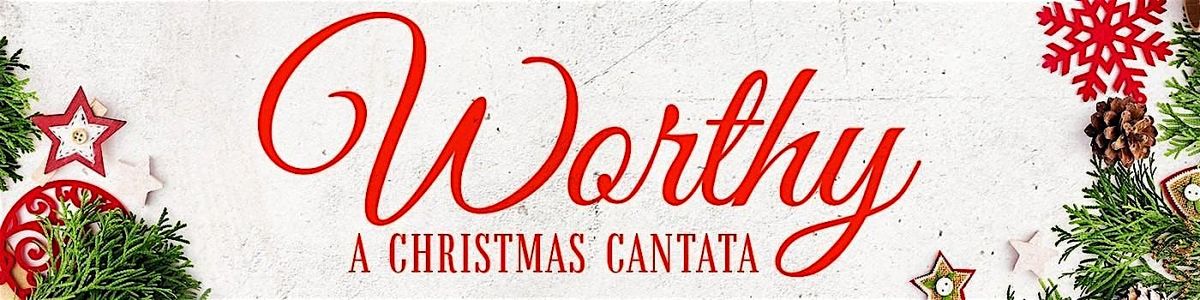 Worthy - A Christmas Cantata