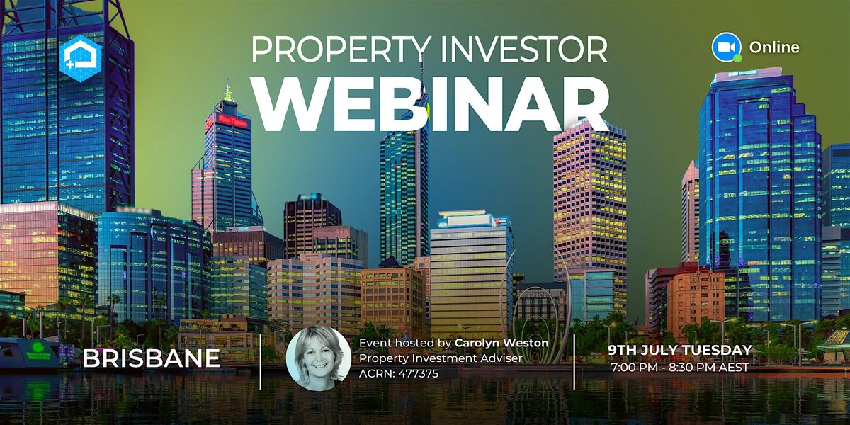 FREE Brisbane Property Investor Webinar 09\/07\/24, Tuesday