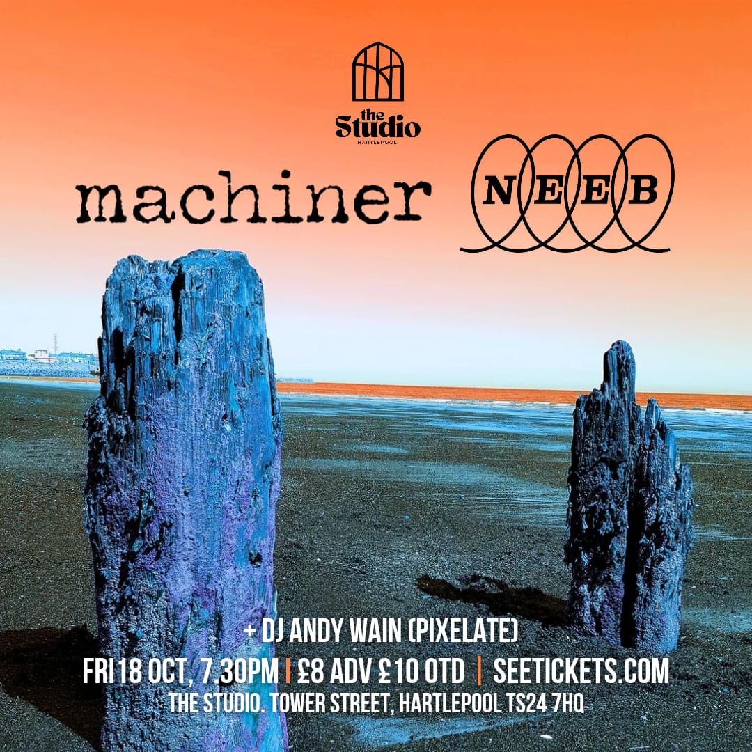 Machiner + NEEB + DJ Andy Wain (Pixelate)