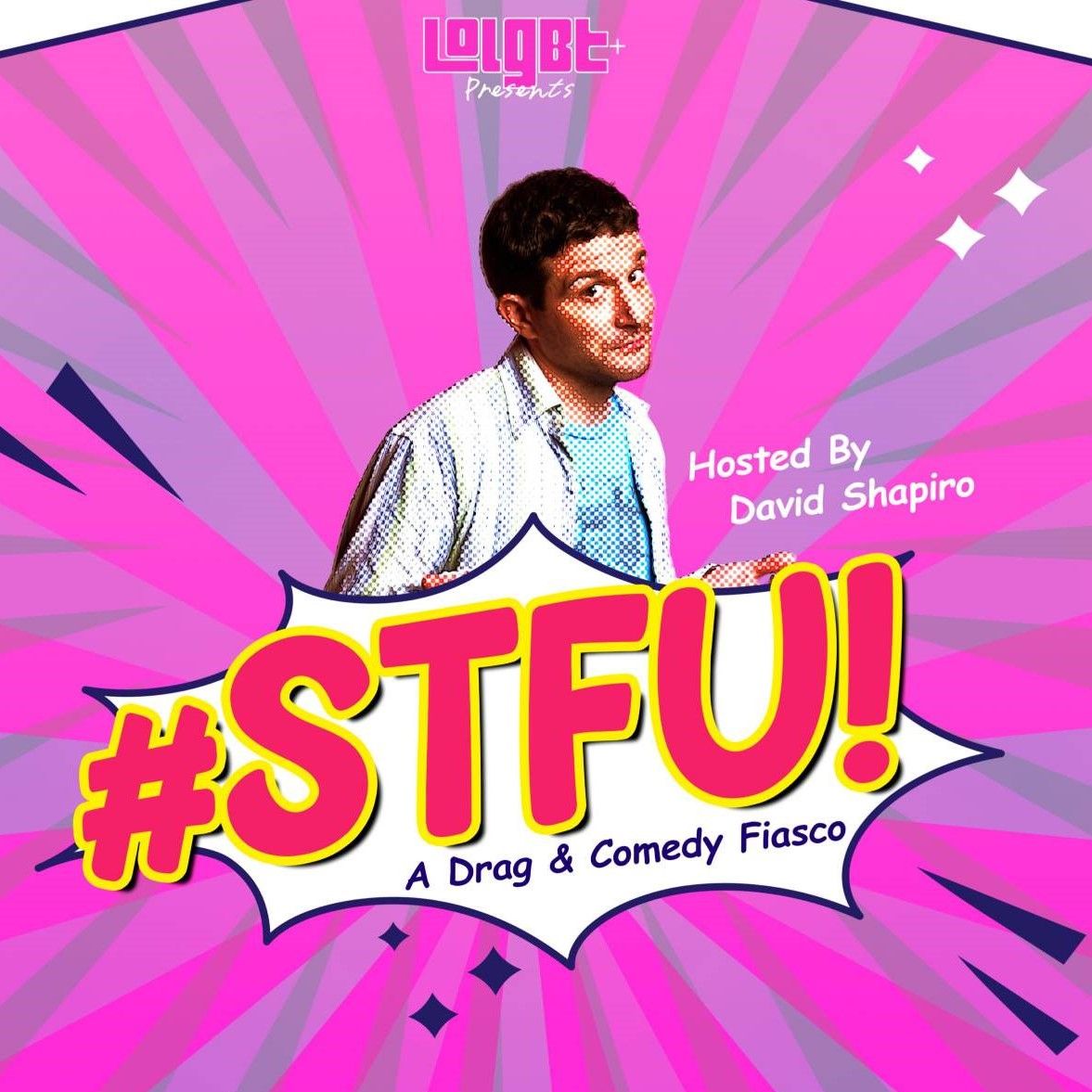 lolgbt+ Presents: #STFU! - Drag Lip-sync & Stand-Up Comedy Show