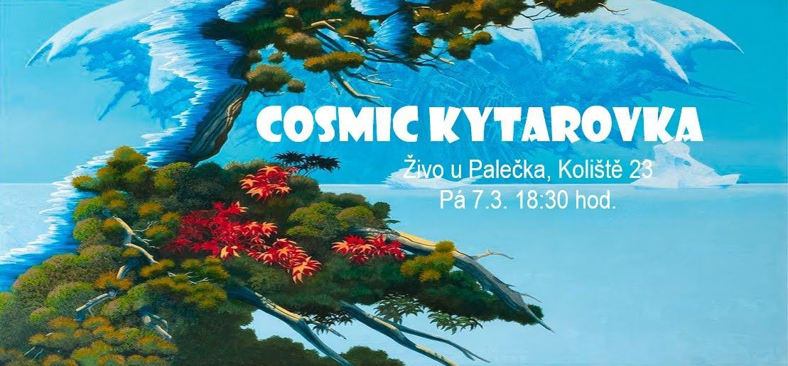 Cosmic Kytarovka u Pale\u010dka