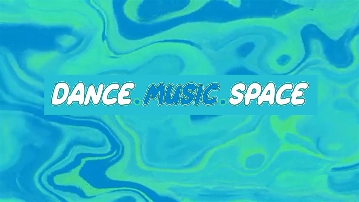 DANCE MUSIC SPACE