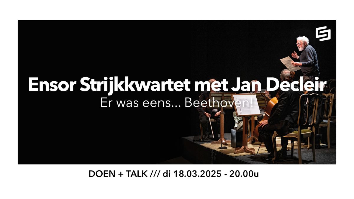 Ensor Strijkkwartet met Jan Decleir \u2022 Er was eens\u2026 Beethoven!