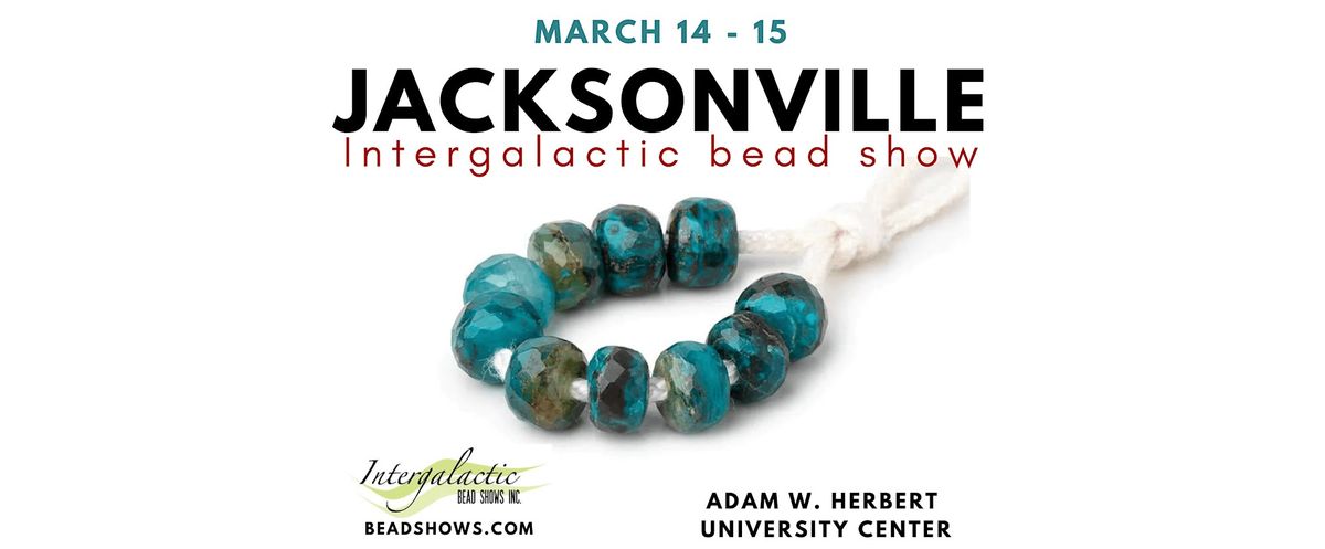 Jacksonville Bead Show! March 14-15, 2024 (FRI\/SAT)