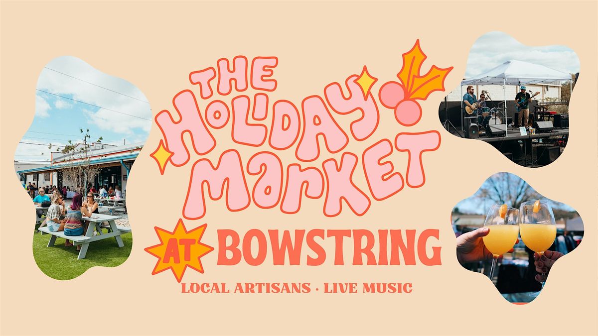 Holiday Market at Bowstring