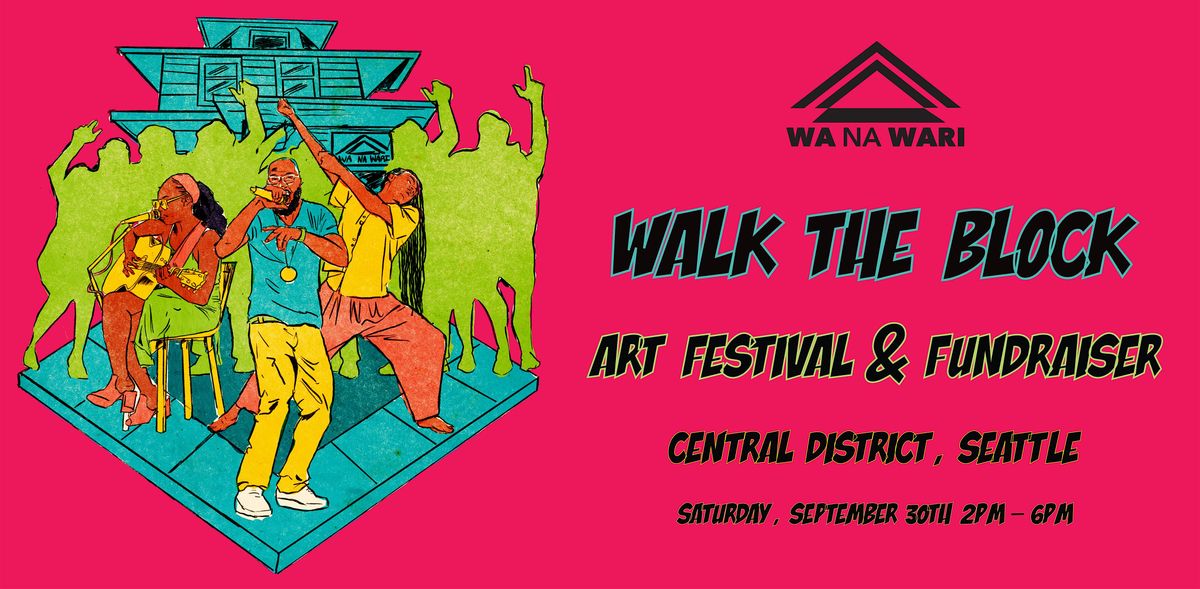 Wa Na Wari's 2023 Walk the Block Festival and Fundraiser
