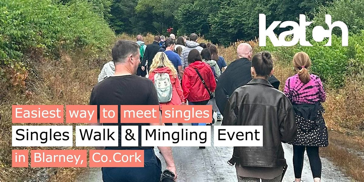 Singles Fun Walk Together in Blarney, Co.Cork