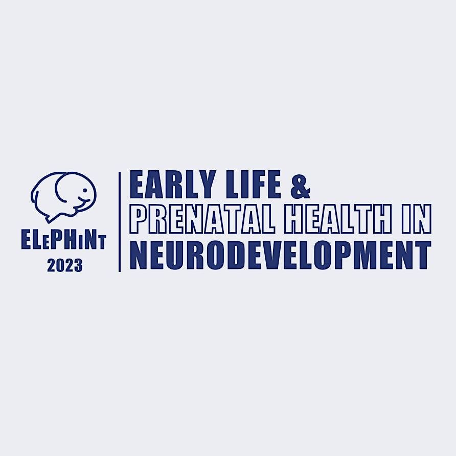 Early Life and Prenatal Health in Neurodevelopment Conference 2023