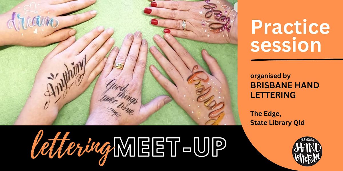 Brisbane HAND Hand Lettering  Calligraphy Meet-up