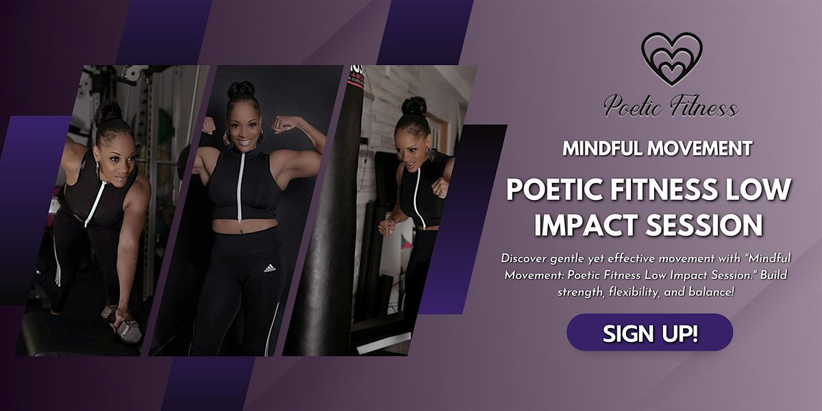 Mindful Movement:  Poetic Fitness Low Impact Session