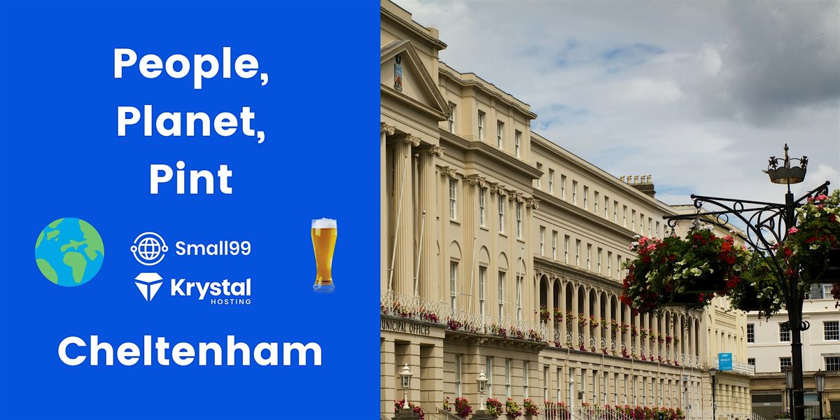 Cheltenham - Small99's People, Planet, Pint\u2122: Sustainability Meetup