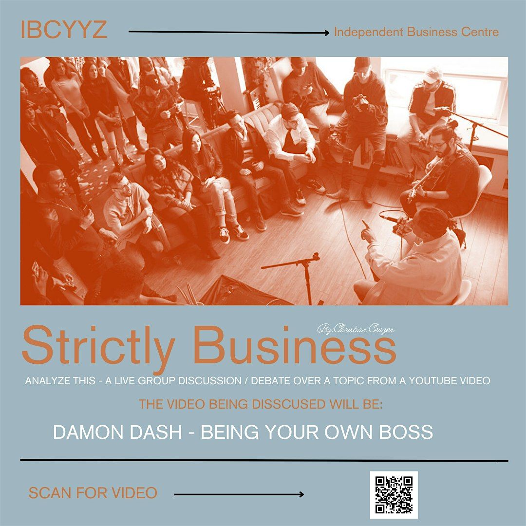 Strictly Business Damon Dash Edition  -ANALYZE THIS - A  GROUP DEBATE:TOPIC : What makes a BO$$