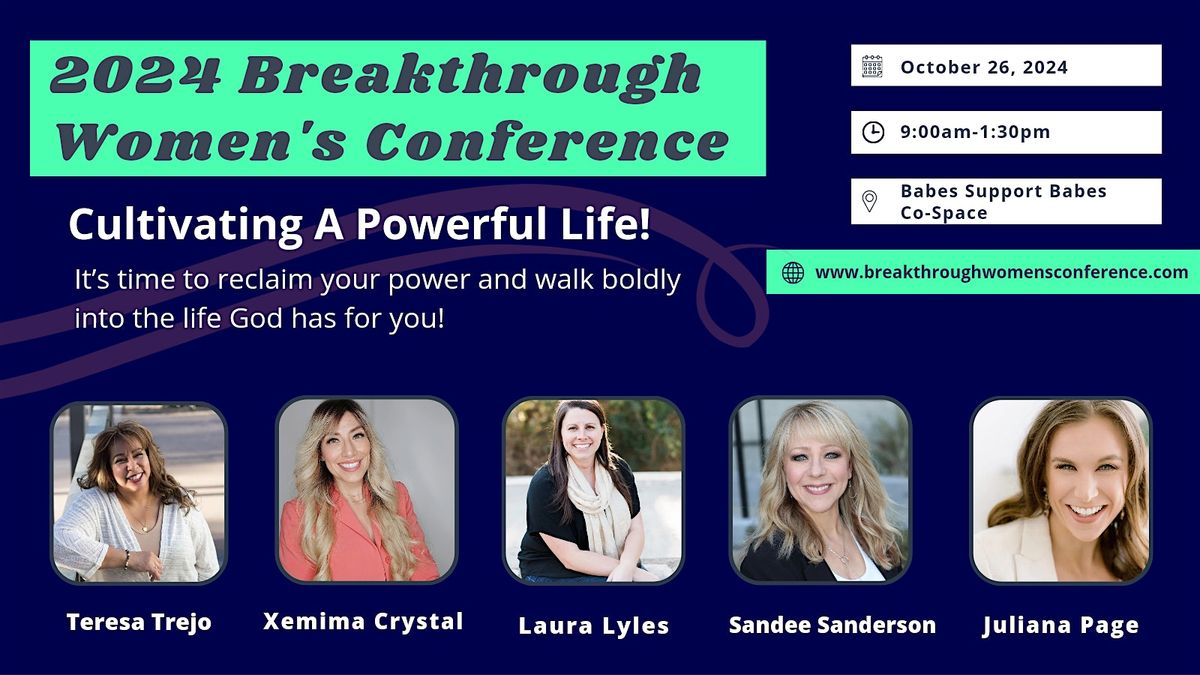 Breakthrough Women's Conference: Cultivating a Powerful Life