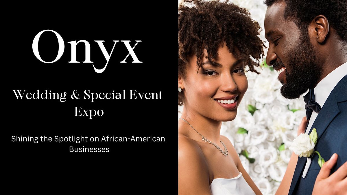 Onyx Wedding & Special Event Expo