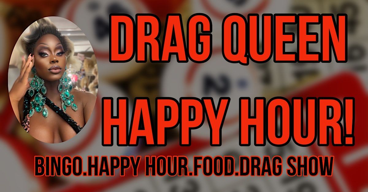 Drag Queen Happy Hour: Thirsty Thursdays!