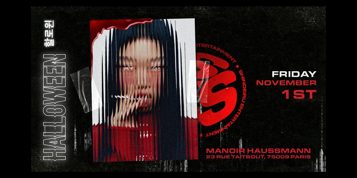 SHINDEIRU  HALLOWEEN x  CLUB HAUSSMANN - NOV 1ST