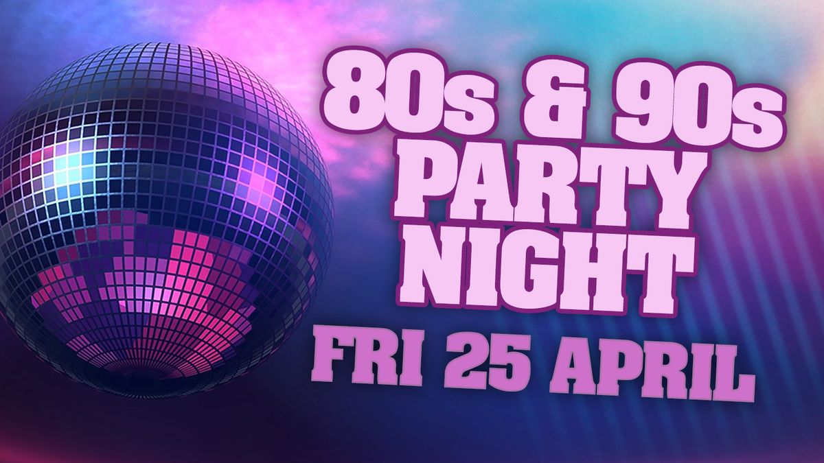 80's & 90's Party Night