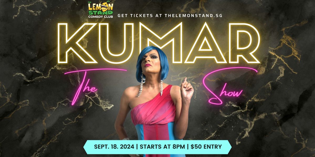 The Kumar Show | Wednesday 18th Sept 2024 @ The Lemon Stand