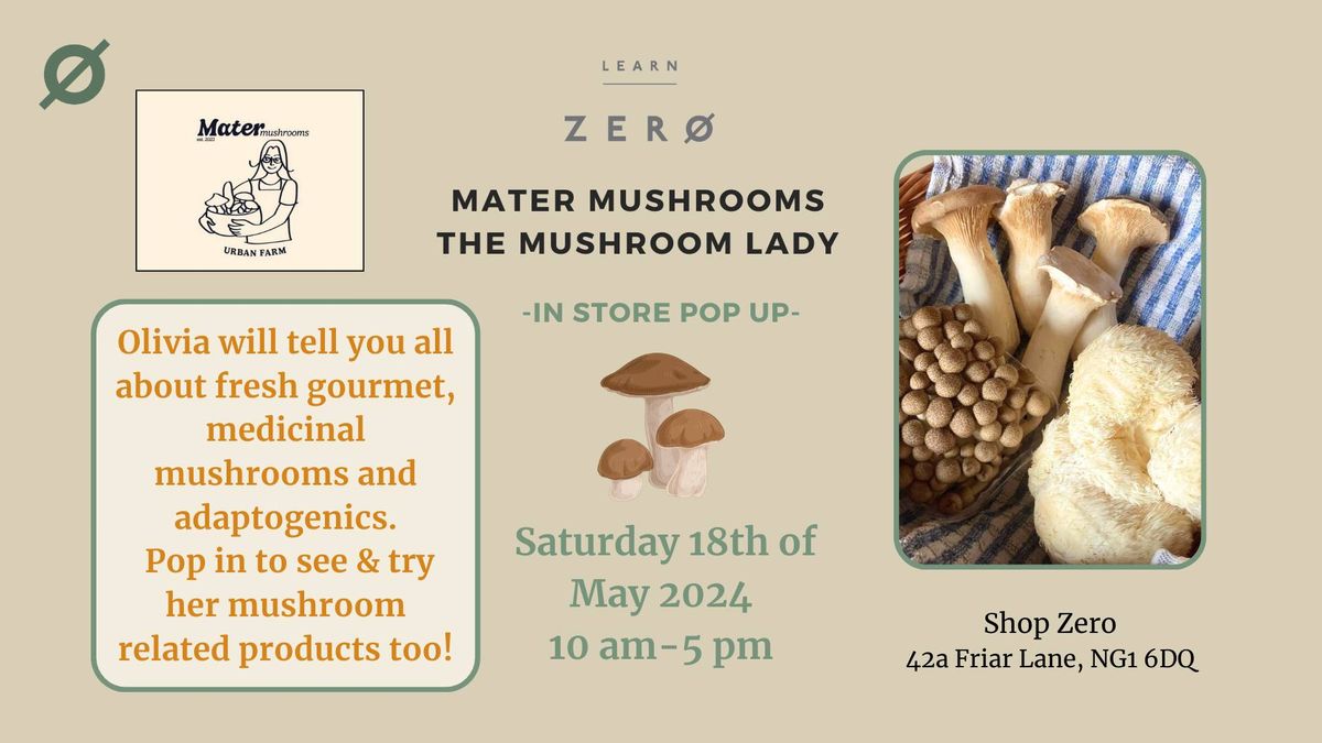 MATER MUSHROOMS IN STORE POP UP, SAT 18TH MAY 2024