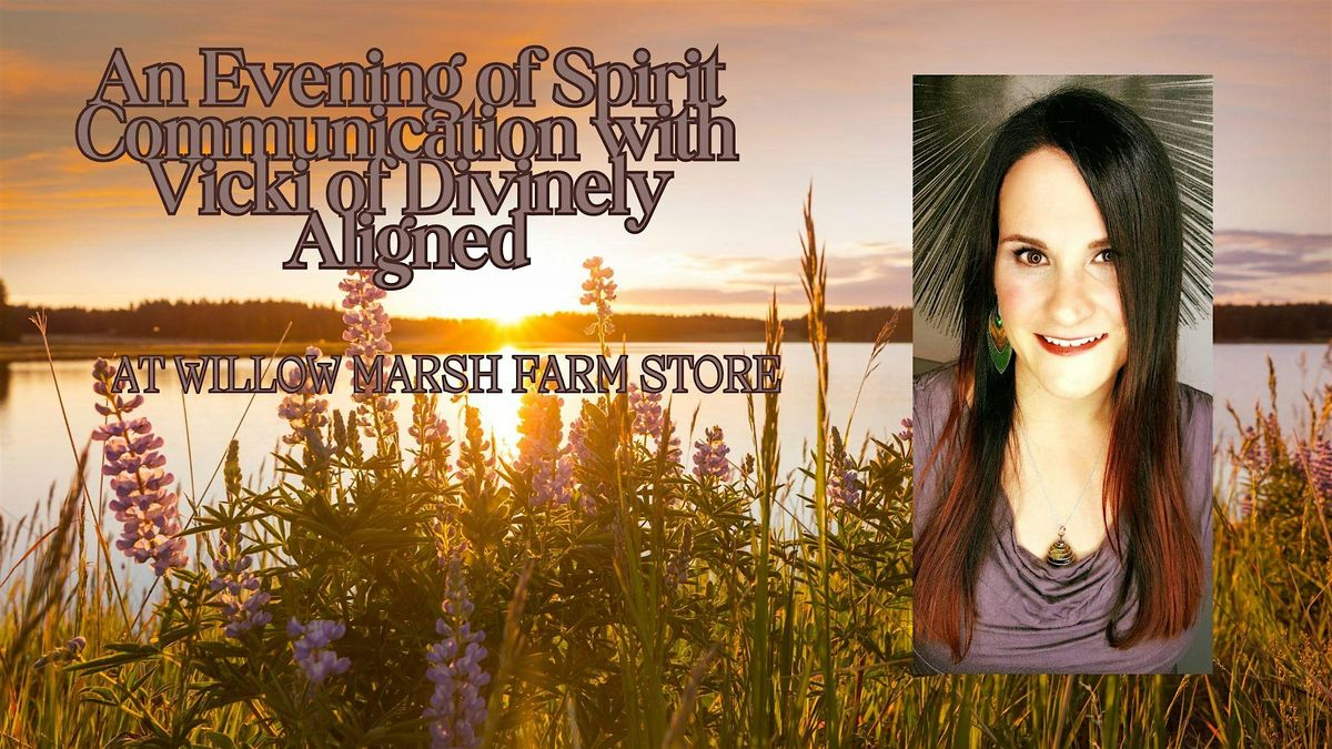 An Evening of Spirit Communication with Vicki of Divinely Aligned