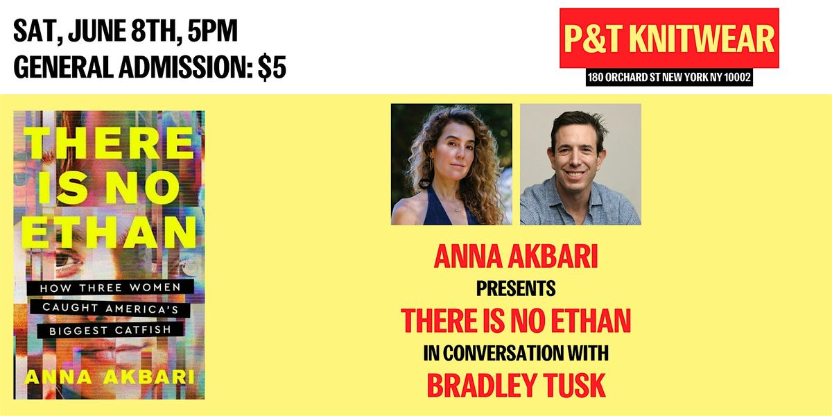 Anna Akbari presents There is No Ethan, feat. Bradley Tusk