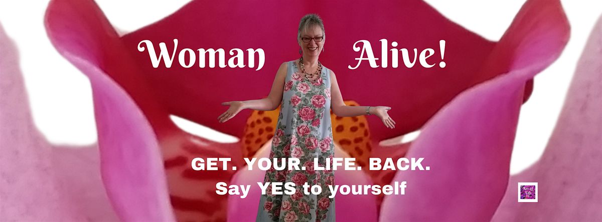 Woman Alive! Get your life back.