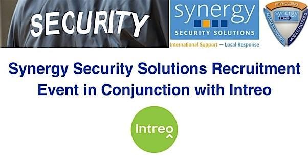 Synergy Security Solutions Recruitment Event-Experienced & New Entrants