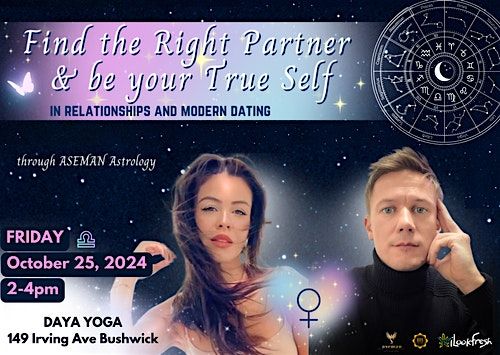 Find the Right Partner and be your True Self, in Relationships and Dating