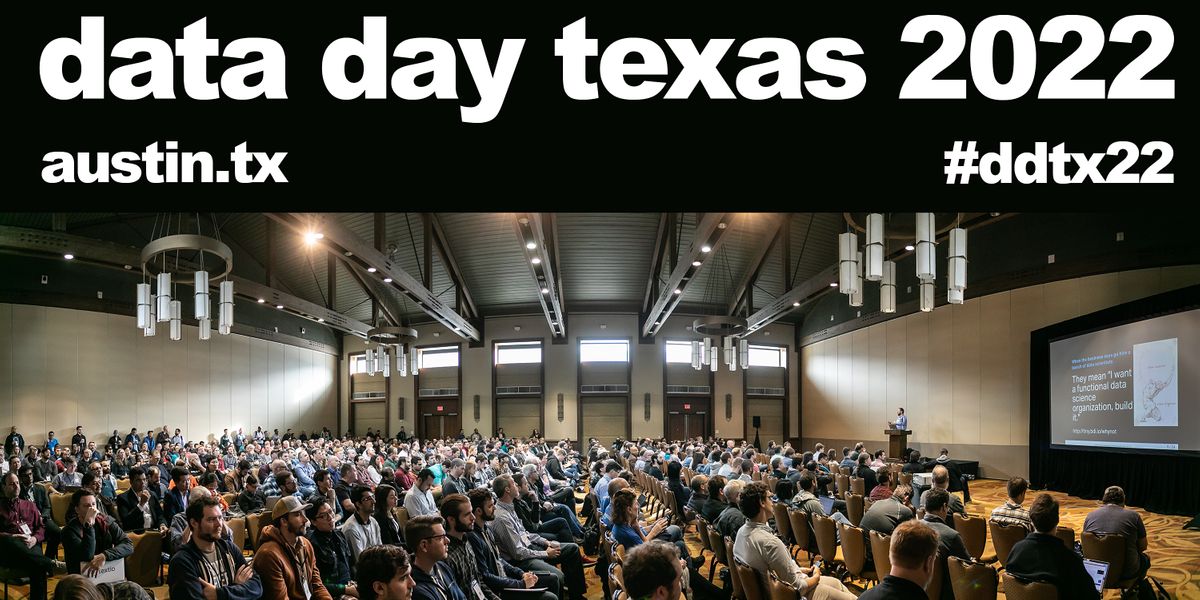 Data Day Texas 2022 At T Executive Education And Conference Center Austin 22 January 2022 Business Conferences 2022 In Texas