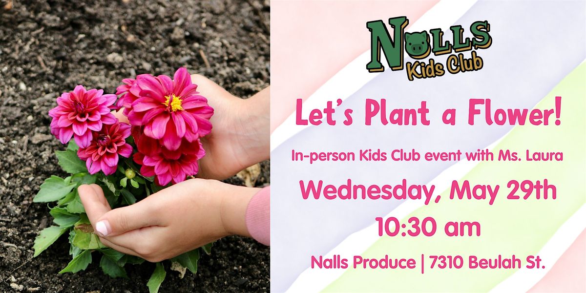 Let's Plant a Flower! (Rescheduled for May 29th)